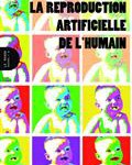 Une lecture (critique) de "La Reproduction artificielle de l'humain"